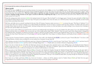 For the map (with nice colours) see the page after the next one.
Quest guide
You enter the map at (2,21). Do not start attacking creatures, but instead write down where you have found which creatures. The only creatures you should attack are
the Xinderoth Stray, the Xinderoth Executioner and the Xinderoth Watcher, because they drop one quest item each. So use Find Item to get them to drop it. After
getting their drop stop attacking them. The key to this map is to kill first one type of creature, return to the quest location and start hunting another type of
creature. Finding enough creatures of one type is crucial in efficiently completing this map. So write their locations and names down. Really do that! You can
thank yourself for it later. ☺
From the starting point make your way to (2,2) is the starting location for the quest “Bite the Hand”; it is the biggest quest. Activate the quest and walk to (7,6). Enter
the Xinderoth Stately Mansion and go to the next step of the quest in the middle of the room. He wants you to kill 30 Contract Assassins so hopefully you have found
some before and written them down.
Kill those and while (not too actively) searching for the rest of the 30 Contract Assassins, make your way to (15,3) to activate the quest “The Heat of Ambition”. It is
an easy quest with a nice reward. It requires you to kill 20 Xindor Fire Breathers. You do not have to actively search for those creatures. You likely will come across
enough of them when you do the rest of this guide. And keep writing down new creatures you find (and adjust your earlier writings in case someone else is hunting at
the same time and has killed some creatures).
Now you can do a quest without any reward (it does count for your medal though and otherwise you can not complete the other quests). Go to the Xinderoth Stately
Mansion and then move on to (8,33). Here you can start one of the smaller quests called “Filthy Animals”. First, you need to get a Stray Head, which is dropped by
the Xinderoth Stray. Hopefully you already got the Stray to drop it, otherwise get Quest Finder and hunt some Xinderoth Strays. Now go to Ullthurs Preserves (1,38)
and give the Stray Head. Then head over to Fresh Sprig (4,27) and buy Seaple Wort. Now bring it to Ullthurs Preserves and finally go back to (8,33) to claim your
‘reward’…
I hope your list of creature locations is getting substantial by now. Now walk to the Xinderoth Hall (18,34) to activate the quest “Festival Revelers”. You have to kill
25 Angry Drunks, of which some are already be on your written list of creatures. Go get them! ☺
After claiming your prize for the Festival Revelers quest go to Stoneroot Engineering (36,25) to start the quest “Lead Astray”. Now walk to (30,13) and then hunt 20
Ogre Labourers. Go back to (30,13) and then walk to the Purple Dragon Inn (30,4). Finally claim your reward at Stoneroot Engineering (36,25).
Now is the time to finish the rest of the Bite the Hand quest, because the other quests have unlocked certain rooms. While going to the Xinderoth Stately Mansion
(7,6) you may want to visit (15,3) in case you have not yet fully completed the “The Heat of Ambition” quest, but have killed the 20 Xindor Fire Breathers (if you
have not killed all 20 just do so while also hunting the two creatures I will introduce in a few lines).
When you arrive at the Xinderoth Stately Mansion (7,6) go forward to the Xinderoth Chamber through the Xinderoth Stately Hall. Now you get the green light to
hunt 15 Xindor Bear Tamers. Hopefully you have some on your written list. After successfully hunting them go back to the Xinderoth Chamber (7,6) where you are
asked to kill 15 Xinderoth City Guards. After killing them head back to the Xinderoth Chamber (7,6) again. There you will be told to get a Xinderoth Death Key,
which you should have by now (remember hunting the Xinderoth Executioners?). Then go to the Xinderoth Death Row, by going through the Xinderoth City Keep
(15,8). Again report back to the Xinderoth Chamber (7,6).
Now head over to Snake and Ferret (7,16) (yes, I ran out of colours…) where you will be asked to travel to Traders Home (17,21) and finish this last quest.
Congratulations! You should be level 401 now and you can travel to the next level by going to (19,17) ☺
 