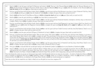 411     Head to (1,13) to start the quest and hunt 24 Theorems and return to (1,13). Then go to the Theorem Barracks (13,3), within the Theorem Barracks go to
        (10,4) and start hunting 50 Enhanced Theorems. Finally return to Theorem Barracks (10,4), then go to (2,2) within the Chamber of the Theorem (1,7) and
        keep the shard until the level 413 quest. Hunt until you reach level 412.
412     First get a good Find Item buff and Quest Finder. Head to (12,22) to start the quest and hunt Xind Warriors to get them to drop a Xinderoth Vault Key. Hand
        it over at (12,22) and then go to (2,2) within the Xinderoth Vault (12,23) to complete the quest. Hunt until you reach level 413.
413     Head to (4,12) and then hunt 25 Xind Beacons. Return to (4,12) and keep the shard until the level 416 quest. Hunt until you reach level 414.
414     Head to (23,5) to start the quest and then go to (13,12). Now hunt until you reach level 415.
415     First get a good Find Item buff and Quest Finder. Head to (9,9) to start the quest and hunt Xinderoth Sarabaite (Champion) until they drop an Adventurers
        Compass. Hand it over at (9,9) to complete the quest. Hunt until you reach level 416.
416     First get a good Find Item buff and Quest Finder. Head to (13,11) to start the quest and hunt Xind Puppeteers to get them to drop a Xind Core. Hand it over
        at (13,11), then go to (2,7) within the Puppeteers Sanctum (11,5) to complete the quest and keep the shard until the third level 419 quest. Hunt until you
        reach level 417.
417     First get a good Find Item buff and Quest Finder. Head to (6,16) to start the quest and hunt Citadel Constructs until they drop Xind Spheres. Hand it over at
        (6,16) to complete the quest. Hunt until you reach level 418.
418     Head to (14,9) to start the quest and hunt 20 Figures of Xinderoth. Go back to (14,9) to complete the quest. Hunt until you reach level 419.
419a    First get a good Find Item buff and Quest Finder. There are three quests. First head to (2,4) to start the first quest and hunt Glass Maidens to get them to
        drop a Glass Maiden Mask. Hand it over at (2,4) to complete the quest. The second quest on this map can not be started until you are level 420 and it requires
        an item from the third quest, so go to the start location which can be reached by going through Xinderoth Corridor 1 (7,6), then to the Hall of Heartache (8,2)
        and to the location at (11,3). Keep the Xinderoth Scepter. Now hunt until you reach level 420 while heading towards (3,9) in the Citadel of Xinderoth (Floor
        19) and when you reach level 420 enter it.
420a    First get a good Find Item buff and Quest Finder. Head to (9,13) to start the quest and hunt Eyes of Xinderoth until they drop a Xind Prism. Hand it over at
        (9,13) to complete the quest and go back to (11,14) to enter Citadel of Xinderoth (Floor 19) again.
419b    Now go to (11,10) to start and finish the second quest and go to the Xinderoth Corridor 2 at (11,9) and on to the Chamber of Xinderoth at (2,1).
420b    Head to (15,13) to start the quest and kill a Xinderoth Master of Magic (Elite) (you may need some good buffs (Constitution, SK, SA, DW, SSI, etc.) and a
        small group with lots of defense and attack). Now hunt until you reach level 421 and make your way to (15,13). This time go to the Xinderoths Library at
        (10,6), then head to the Palace of Xinderoth (6,9), find Xinderoth (Super Elite) and kill it (with a large group, really good buffs and definitely SES).
Now that Xinderoth is dead you can get out that insanely large citadel. And Xinderoths bedroom was deep into his citadel… Go back to Xinderoths Library at (14,16),
then to Chamber of Xinderoth (Floor 20) at (2,10), Xinderoth Corridor 2 at (15,14), further on to Citadel of Xinderoth at (Floor 19) (2,8) and then to Citadel of
Xinderoth (Floor 20) (3,9). Before you finally go to the Empty Plains (North) at (1,13) one crucial warning: put on sunglasses!
Now that you have left the citadel the sun is likely to blind your eyes. Be glad you wore those sunglasses. ☺
 