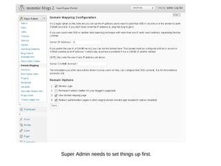 Super Admin needs to set things up first. 