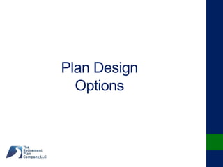 Plan Design
Options
 