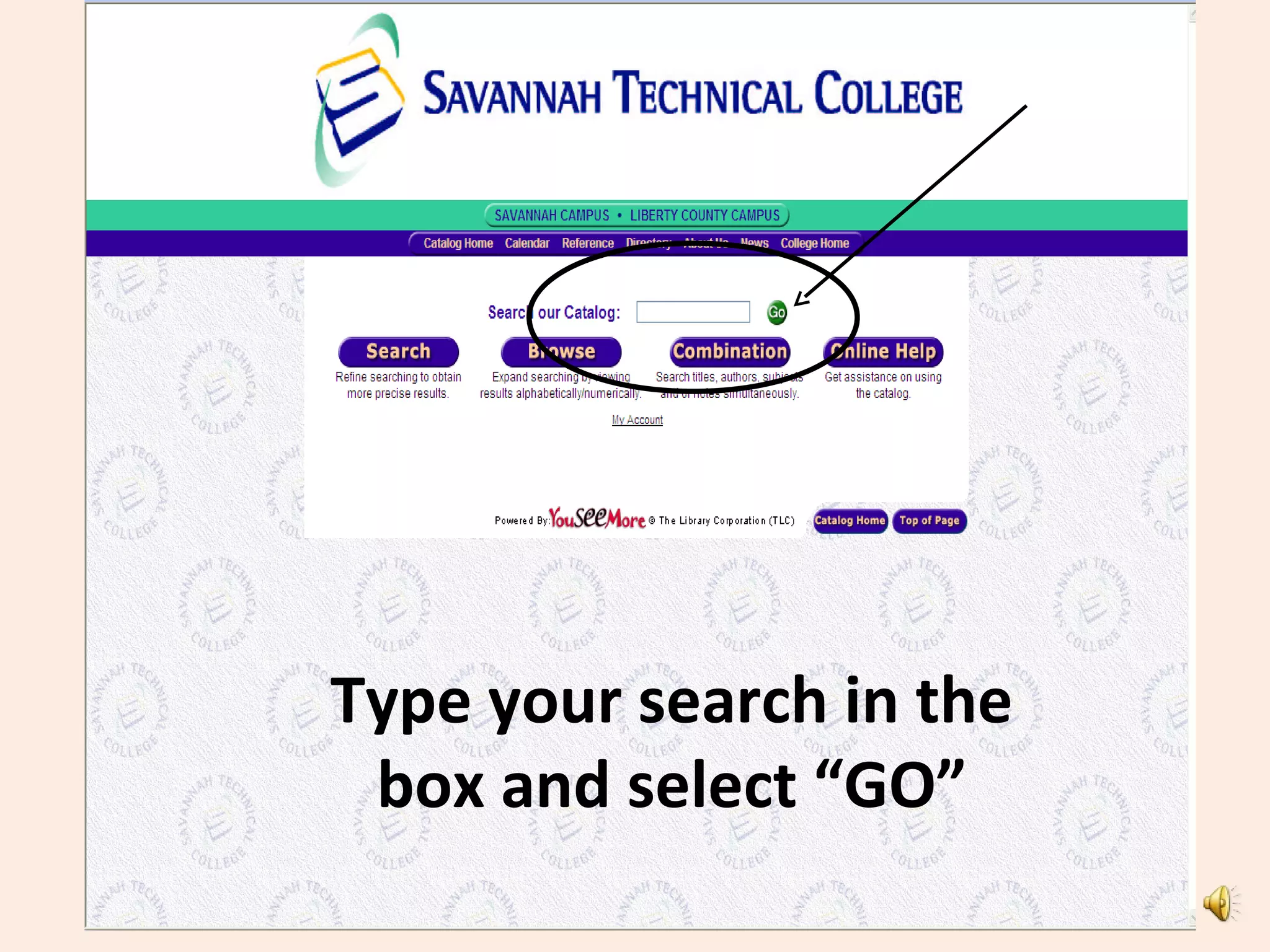Type your search in the
box and select “GO”
 