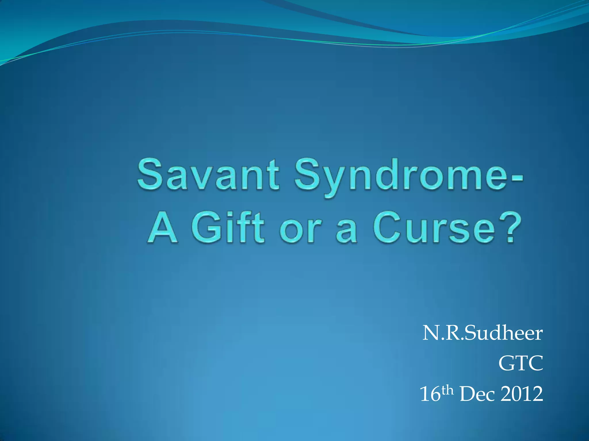 Savant syndrome gtc PPT