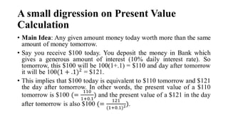 A small digression on Present Value
Calculation
 