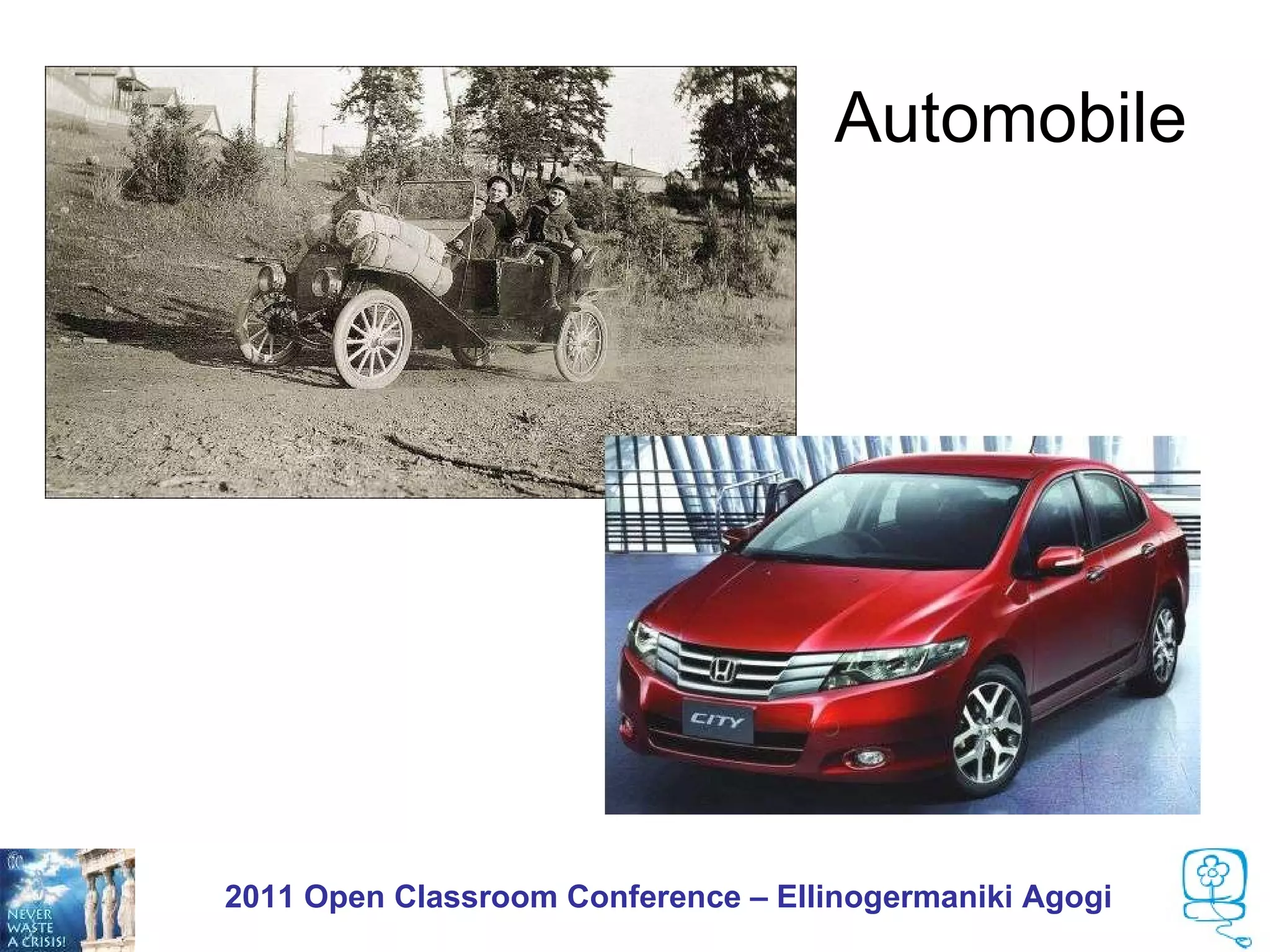 Automobile




2011 Open Classroom Conference – Ellinogermaniki Agogi
 