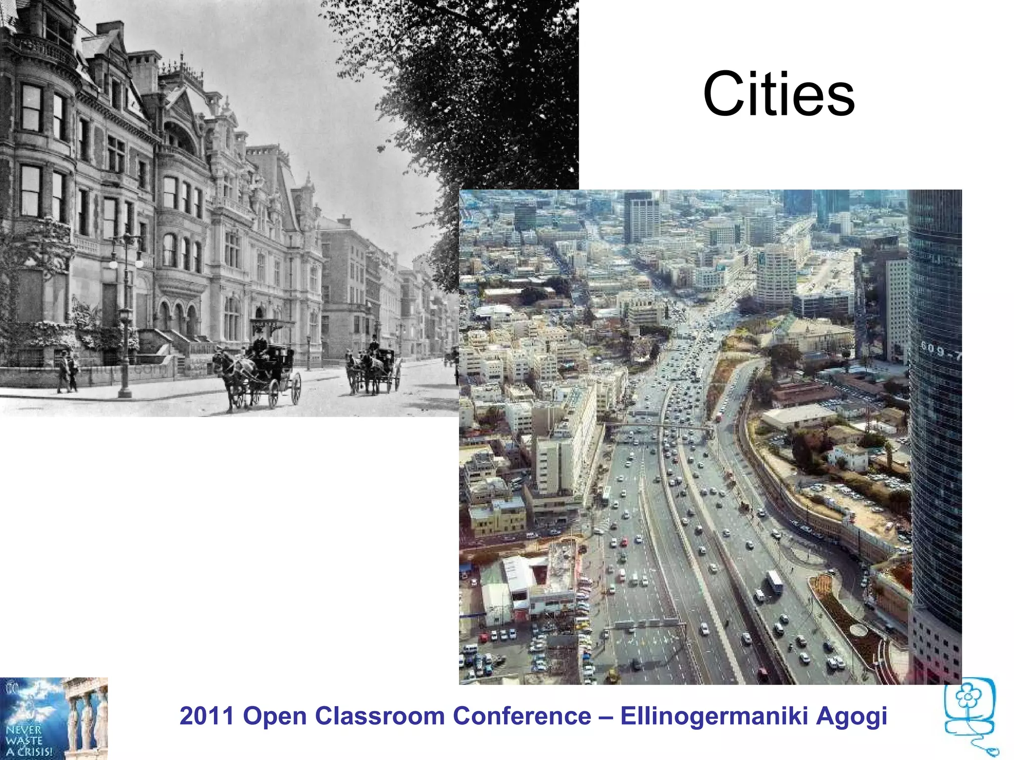 Cities




2011 Open Classroom Conference – Ellinogermaniki Agogi
 