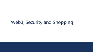 Web3, Security and Shopping
 