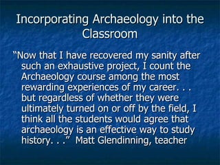 Incorporating Archaeology into the Classroom ,[object Object]