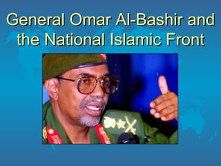 General Omar Al-Bashir and the National Islamic Front 