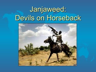 Janjaweed: Devils on Horseback 