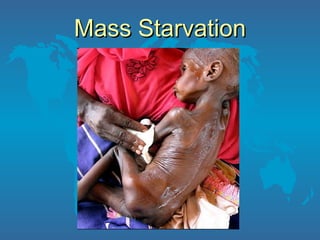 Mass Starvation 