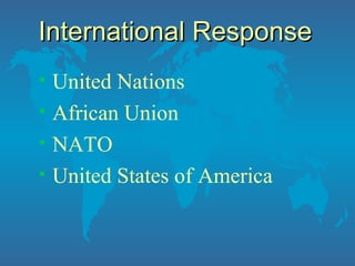 United Nations  African Union  NATO United States of America International Response   