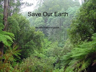 Save Our Earth An informational guide 
