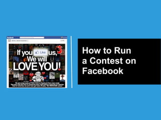 How to Run
a Contest on
Facebook
 