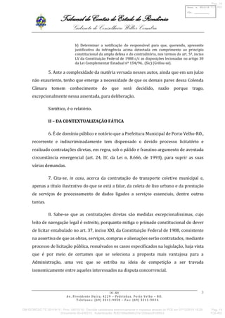Tribunal de Contas do Estado de Rondônia
Gabinete do Conselheiro Wilber Coimbra
III-XV
Av. Presidente Dutra, 4229 – Pedrin...