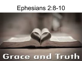 Ephesians 2:8-10

 