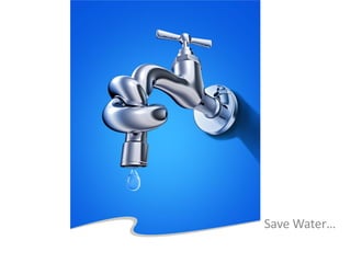 Save Water…