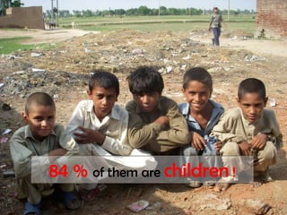 84 % of them are children !
 