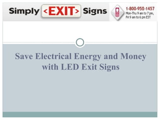 Save Electrical Energy and Money with LED Exit Signs 
