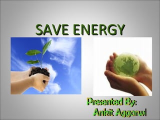 SAVE ENERGYSAVE ENERGY
 