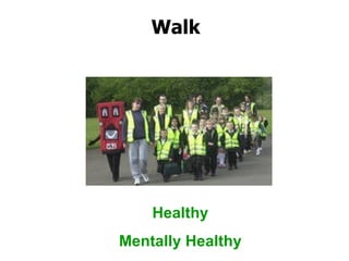Walk Healthy Mentally Healthy 