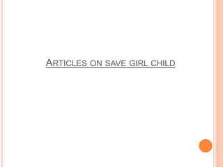 ARTICLES ON SAVE GIRL CHILD
 