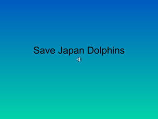 Save Japan Dolphins 