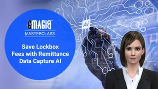 Save Lockbox
Fees with Remittance
Data Capture AI
 