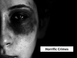 Horrific Crimes
 