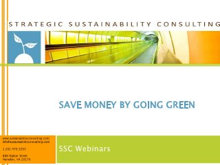 SAVE MONEY BY GOING GREEN



SSC Webinars
 