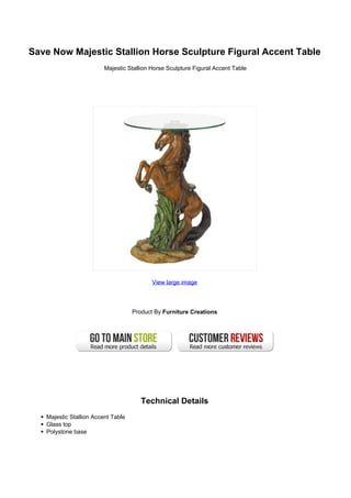 Save Now Majestic Stallion Horse Sculpture Figural Accent Table
Majestic Stallion Horse Sculpture Figural Accent Table
View large image
Product By Furniture Creations
Technical Details
Majestic Stallion Accent Table
Glass top
Polystone base
 