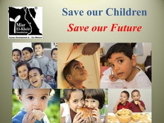 Save our Children
Save our Future
 