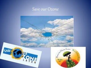 Save our Ozone 
 