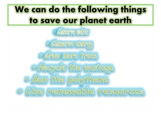 Save our planet :) 
