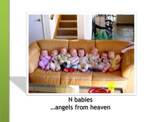 N babies…angels from heaven