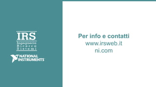 Per info e contatti
www.irsweb.it
ni.com
 