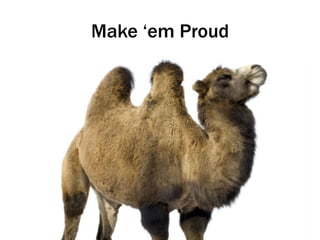 Make ‘em Proud
 