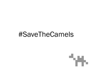 #SaveTheCamels
 