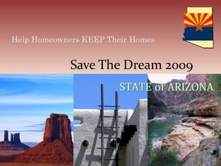 Save The Dream 2009 Help Homeowners KEEP Their Homes 
