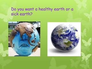 Save the earth | PPTX