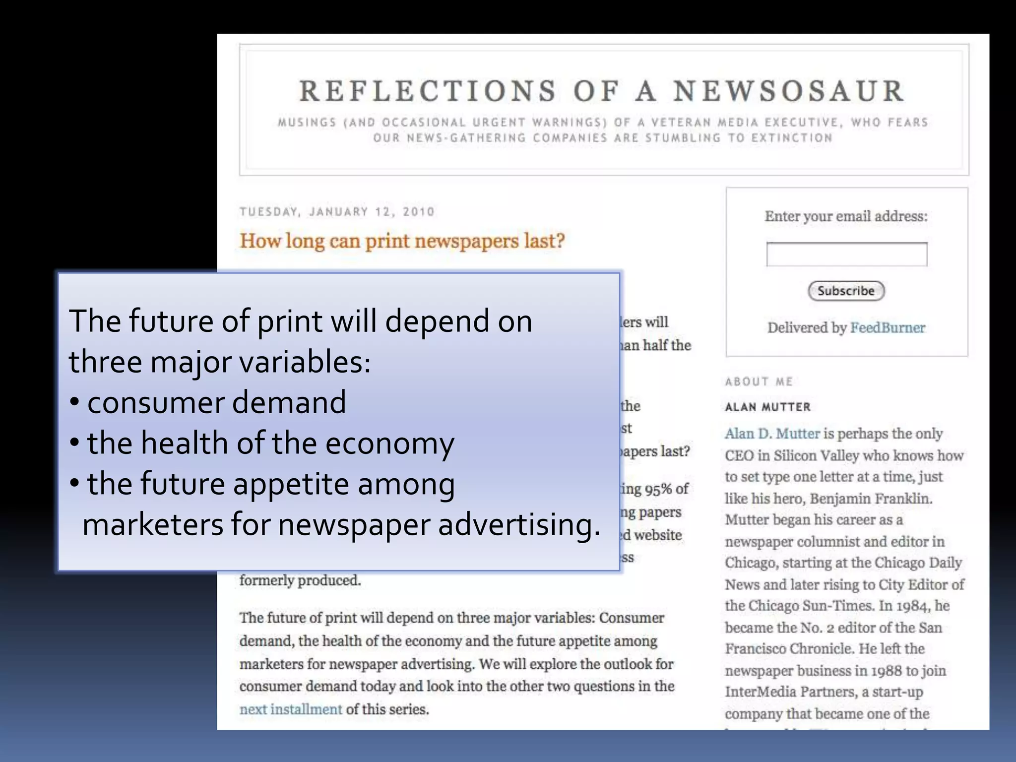 The future of print will depend on three major variables:  consumer demand