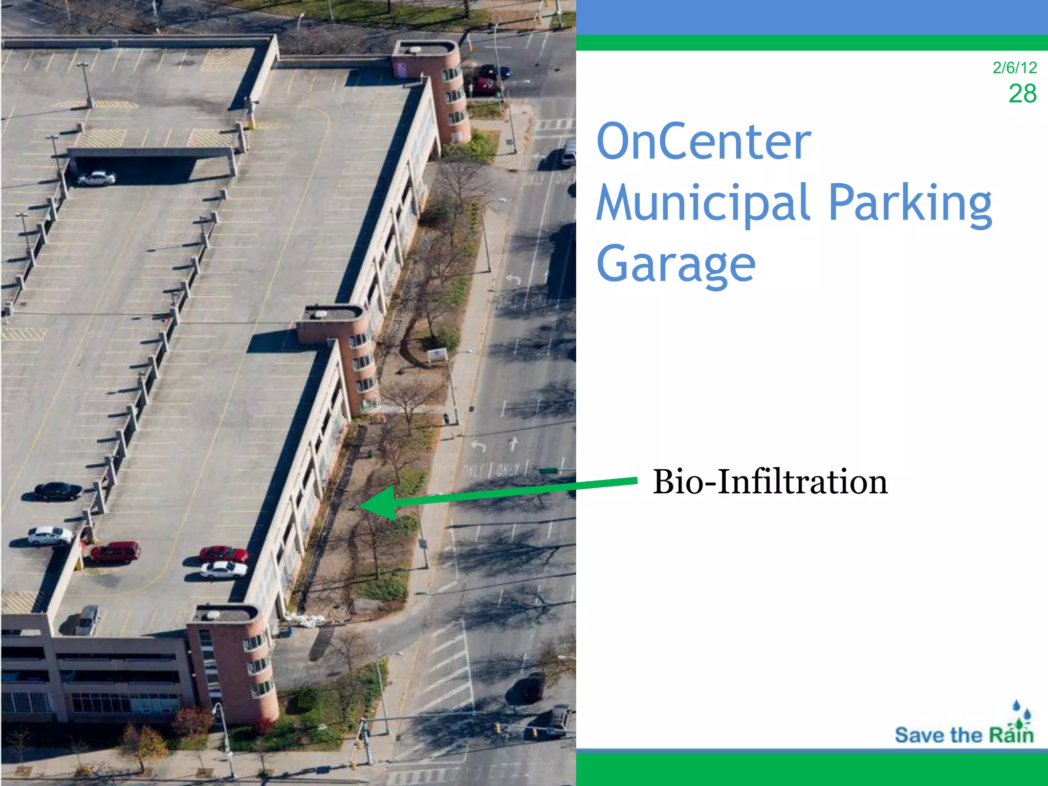 2/6/12
                       28

OnCenter
Municipal Parking
Garage



  Bio-Infiltration
 