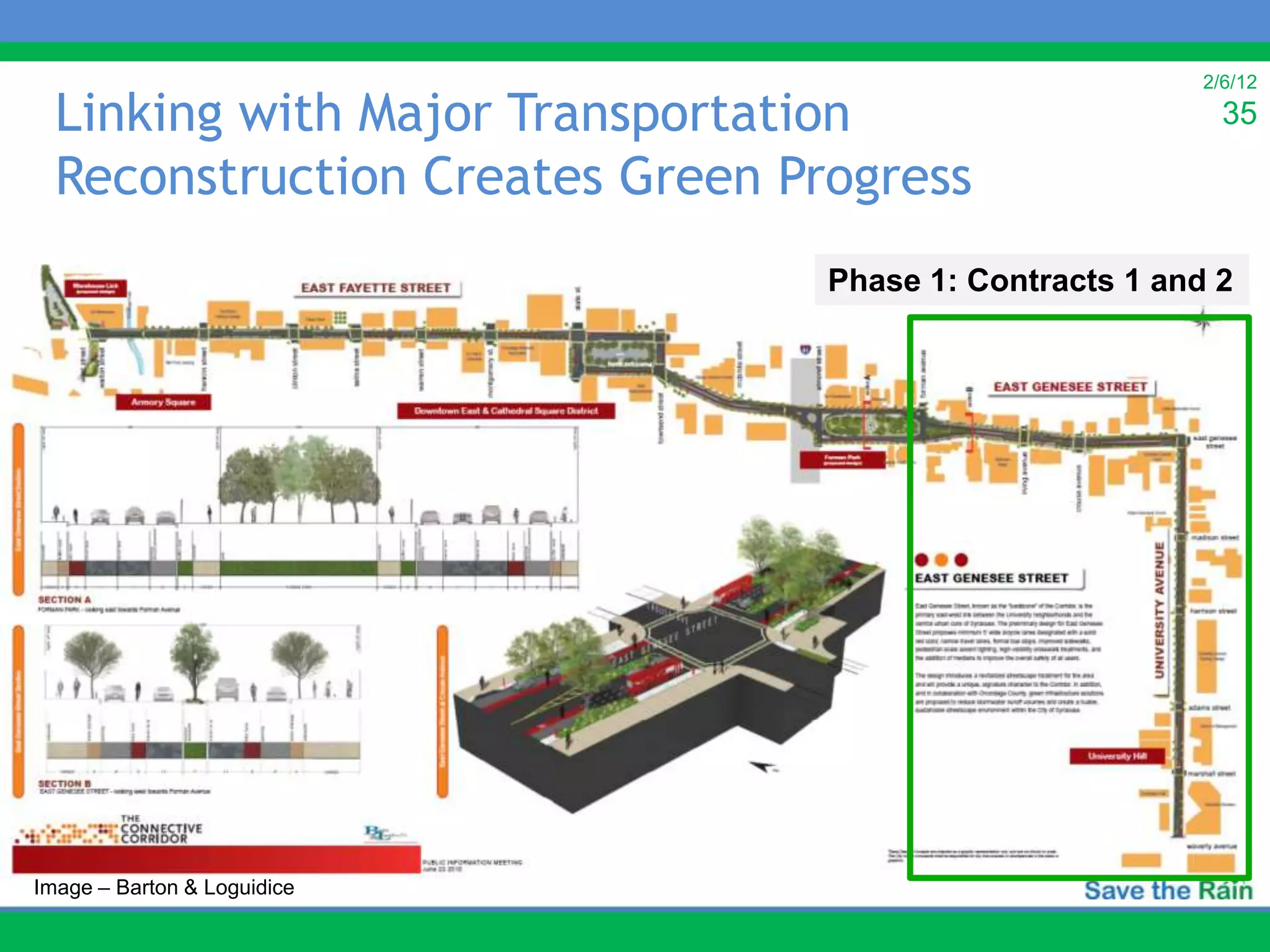 2/6/12

  Linking with Major Transportation                        35

  Reconstruction Creates Green Progress
                                 Phase 1: Contracts 1 and 2




Image – Barton & Loguidice
 