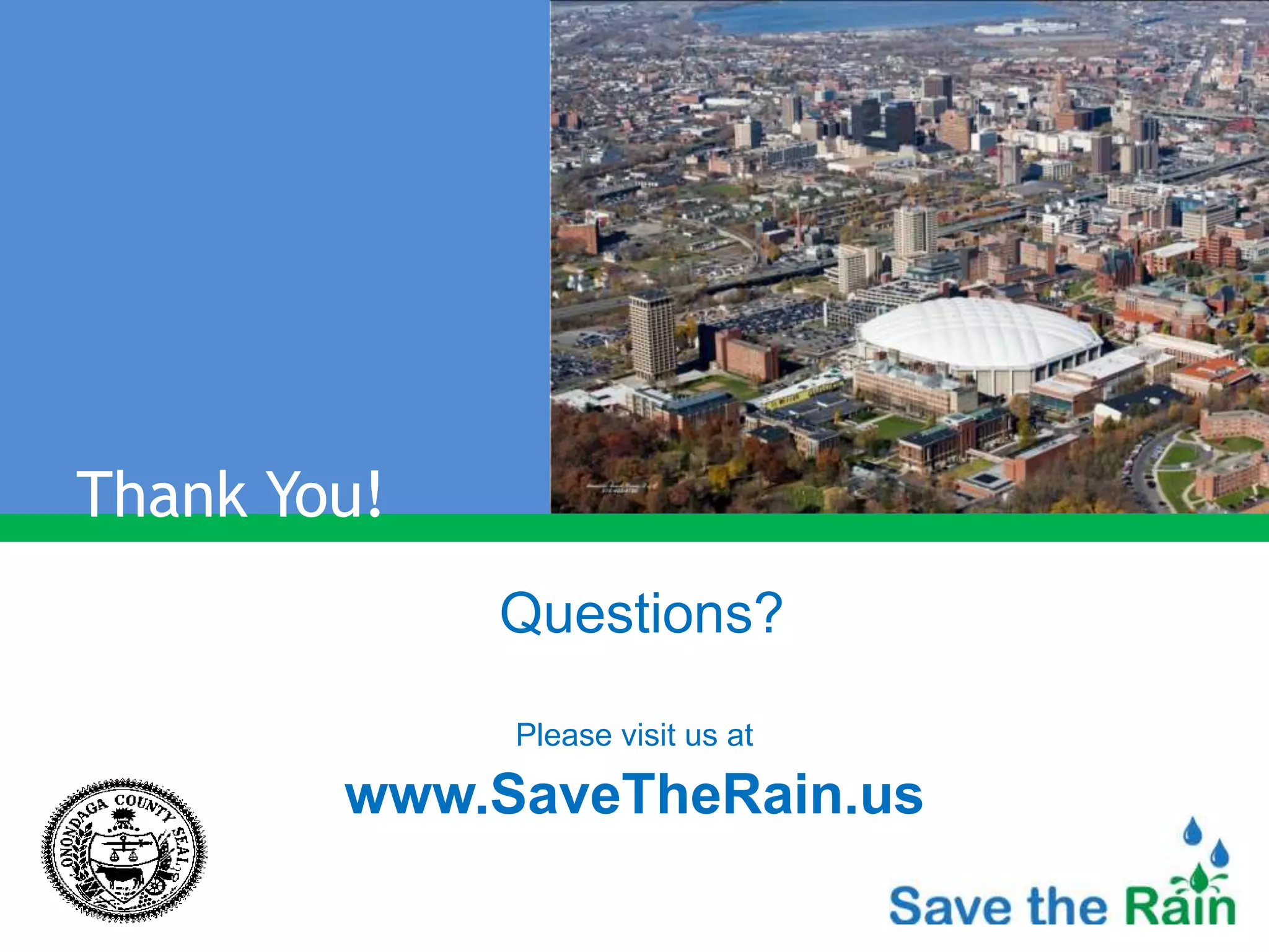 Thank You!
             Questions?

             Please visit us at

        www.SaveTheRain.us
 
