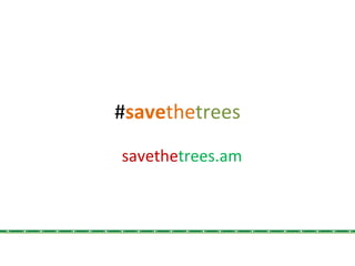 # save the trees savethe trees.am 