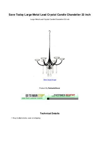 Save Today Large Metal Lead Crystal Candle Chandelier 23 inch
Large Metal Lead Crystal Candle Chandelier 23 inch
View large image
Product By FantasticDecor
Technical Details
Buy multiple items, save on shipping
 