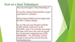 Acts as a best Volunteers