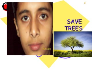 SAVE
TREES