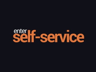 self-service
enter
 