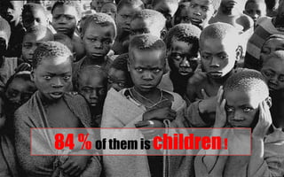 84 % of them is children !