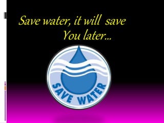 Save water | PPTX